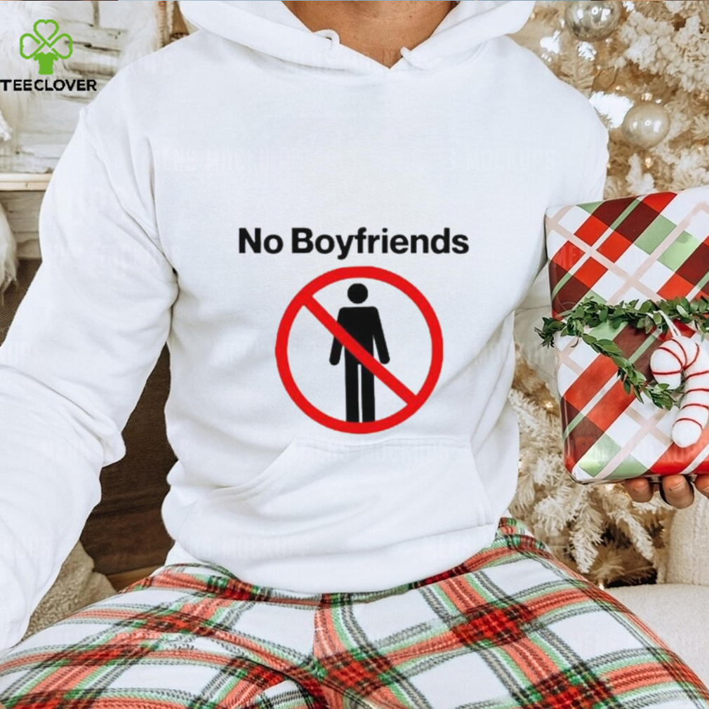 No boyfriends shirt No boyfriends shirt