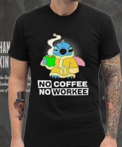 No coffee no workee Stitch character funny shirt