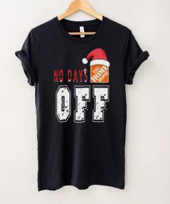 No days Santa The home depot off T shirt