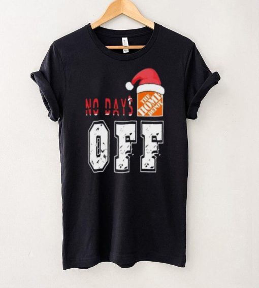 No days Santa The home depot off T shirt