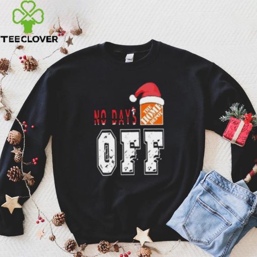 No days Santa The home depot off T shirt