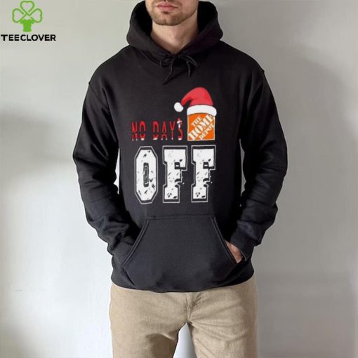 No days Santa The home depot off T shirt