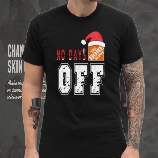 No days Santa The home depot off T shirt