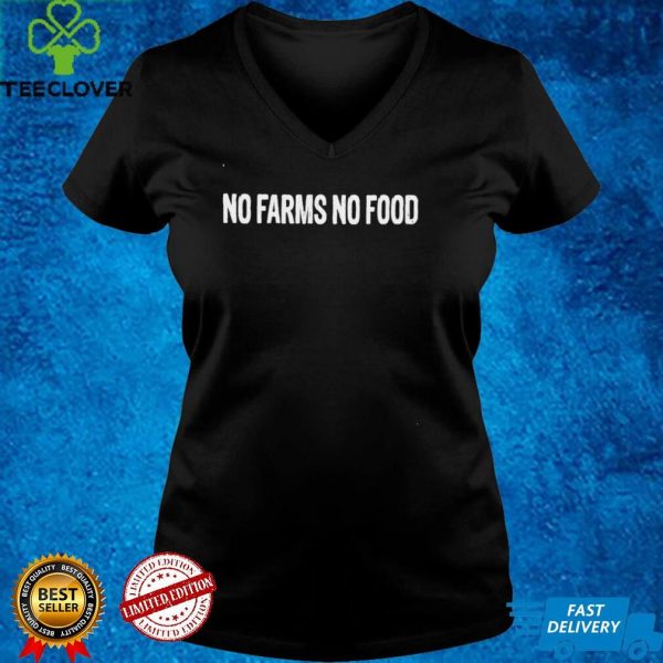 No farms no food hoodie, sweater, longsleeve, shirt v-neck, t-shirt