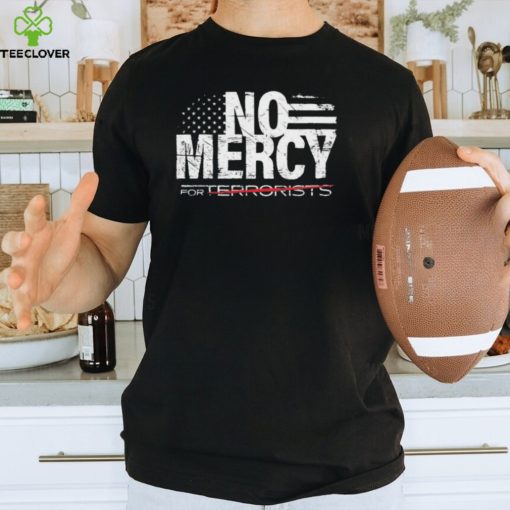 No mercy for terrorists American flag vintage T hoodie, sweater, longsleeve, shirt v-neck, t-shirt