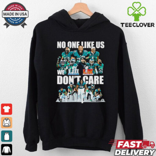 No one like us we don’t care Philadelphia Eagles players shirt