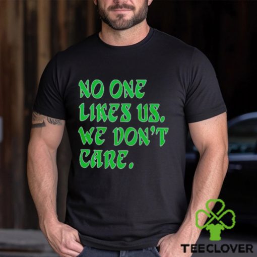 No one likes us retro hoodie, sweater, longsleeve, shirt v-neck, t-shirt