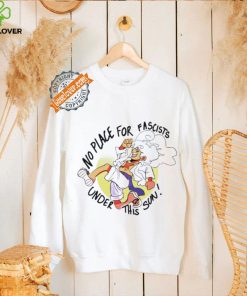 No place for fascists under this sun shirt
