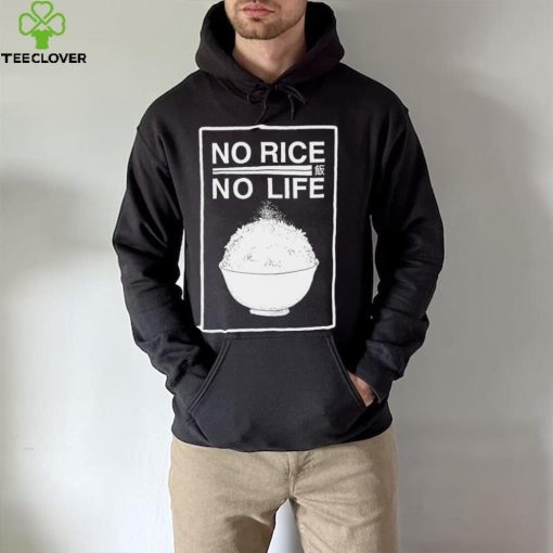 No rice no life art hoodie, sweater, longsleeve, shirt v-neck, t-shirt