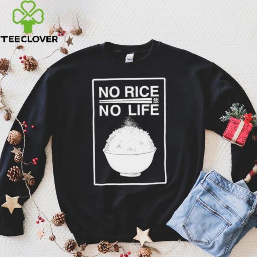 No rice no life art hoodie, sweater, longsleeve, shirt v-neck, t-shirt