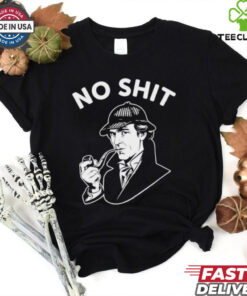 No shit Sherlock Holmes shirt