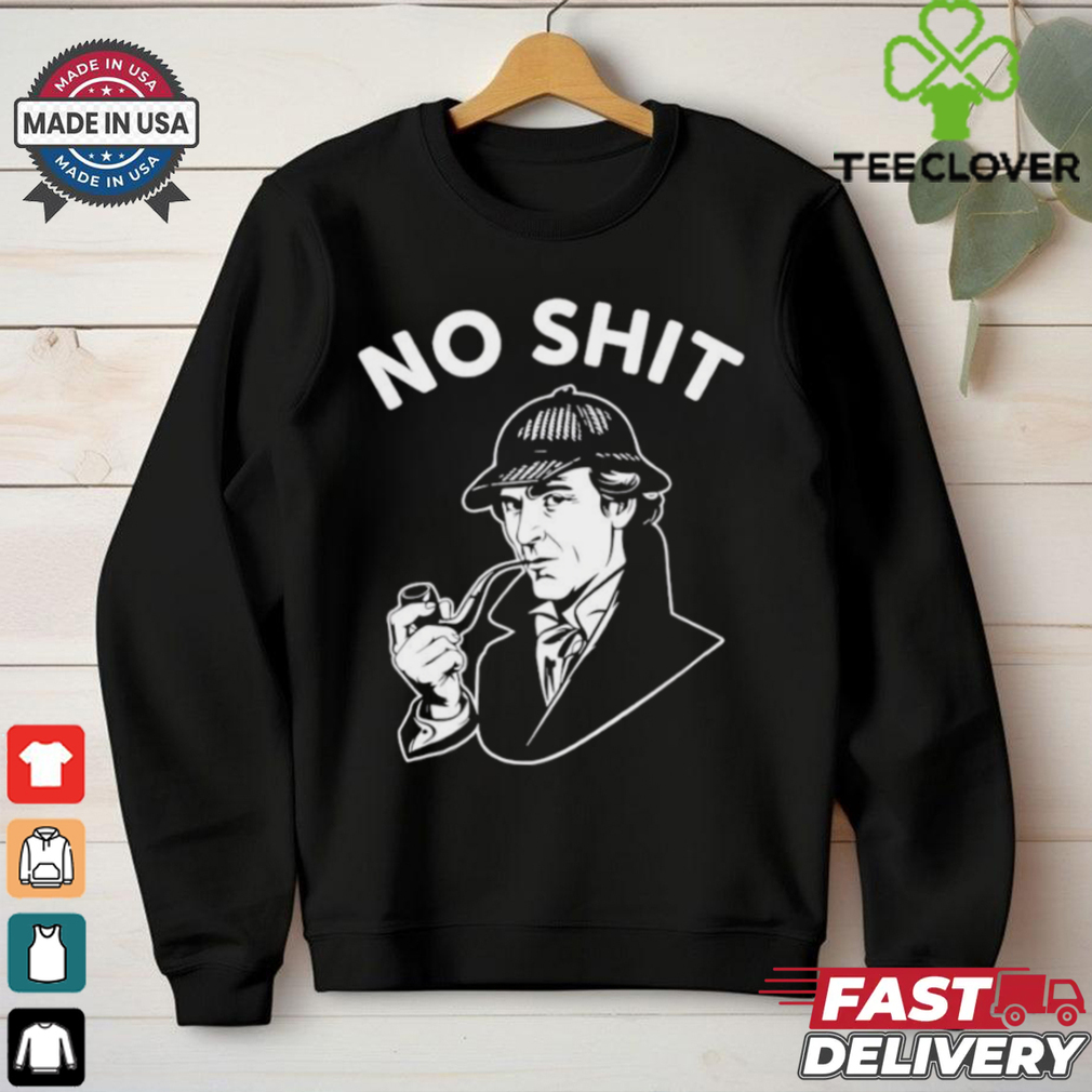 No shit Sherlock Holmes shirt No shit Sherlock Holmes shirt