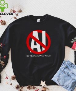 No to aI generated images T hoodie, sweater, longsleeve, shirt v-neck, t-shirt