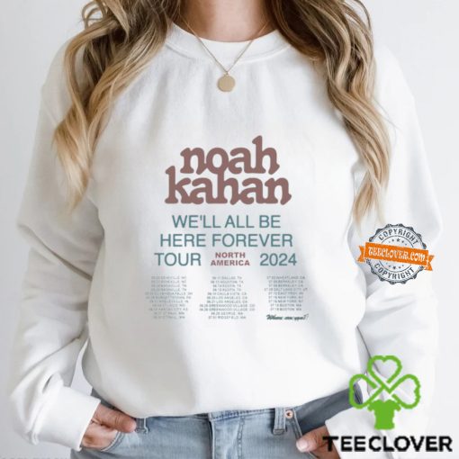 Noah Kahan 2024 We’ll All Be Here Forever Tour List Shirt