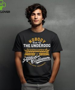 Nobody Calls Us The Underdog At Hilton Coliseum Tee Shirt