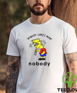 Nobody Cares Man Nobody t shirt