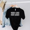 Nobody Cares Work Harder Shirt