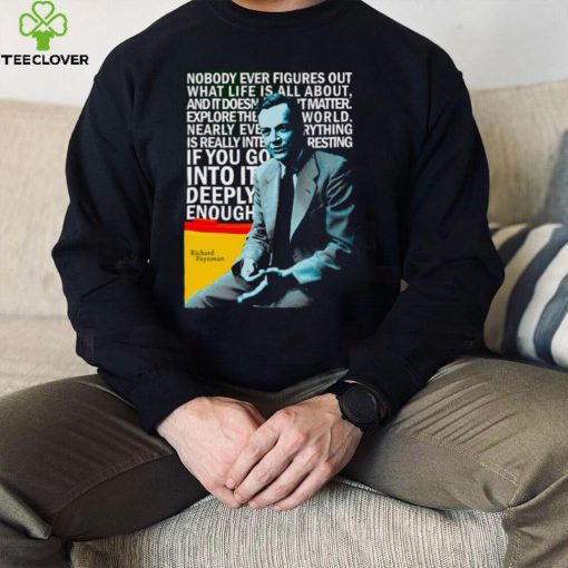 Nobody Ever Figures Out Richard Feynman Unisex Sweathoodie, sweater, longsleeve, shirt v-neck, t-shirt