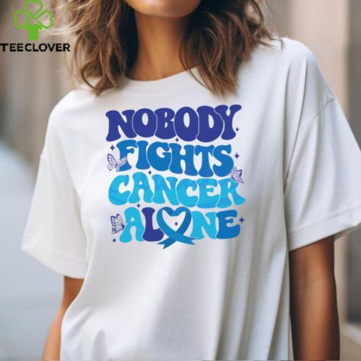 Nobody Fights Cancer Alone Colon Cancer Awareness hoodie, sweater, longsleeve, shirt v-neck, t-shirt