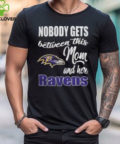 Nobody Gets Between Mom And Her Baltimore Ravens 2024 T Shirts