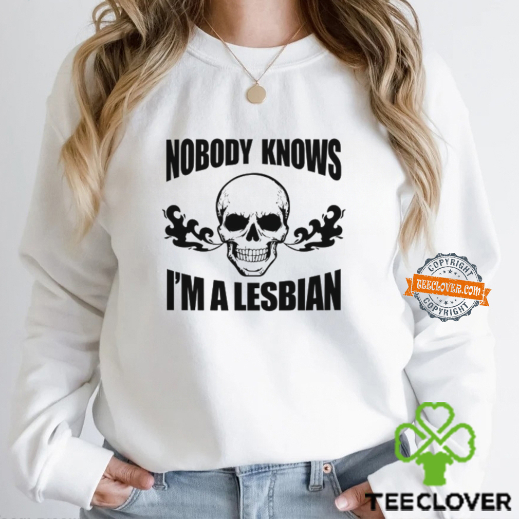 Nobody Knows I'm A Lesbian Shirt Nobody Knows I'm A Lesbian Shirt