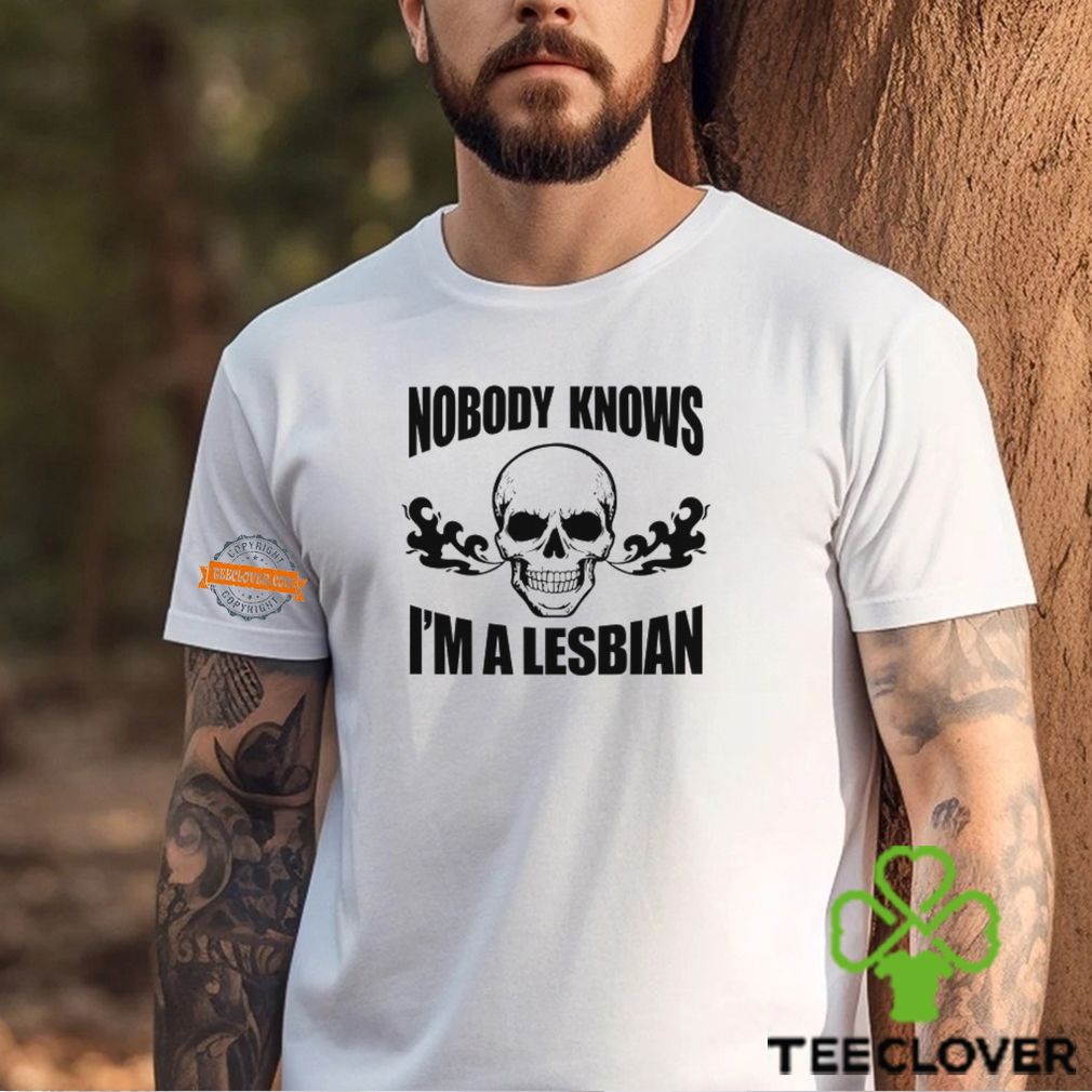 Nobody Knows I’m A Lesbian Shirt Nobody Knows I’m A Lesbian Shirt