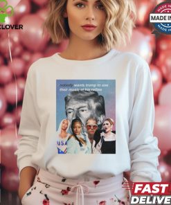 Nobody Wants Trump To Use Their Music At His Rallies shirt
