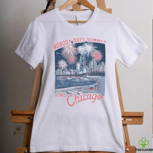Nobody does summer like Chicago shirt