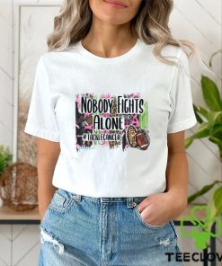 Nobody fights alone Shirt 1 Nobody fights alone Shirt