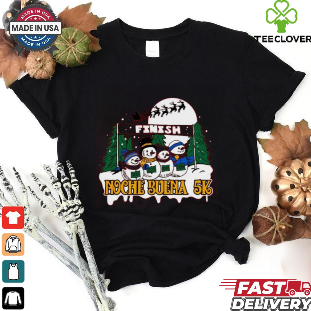 Noche Buena 5K Holiday Fun Run Shirt Noche Buena 5K Holiday Fun Run Shirt