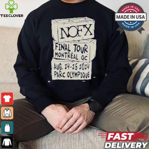 Nofx Final Tour Montreal Qc Aug 24 25 2024 Parc Olympique T shirt