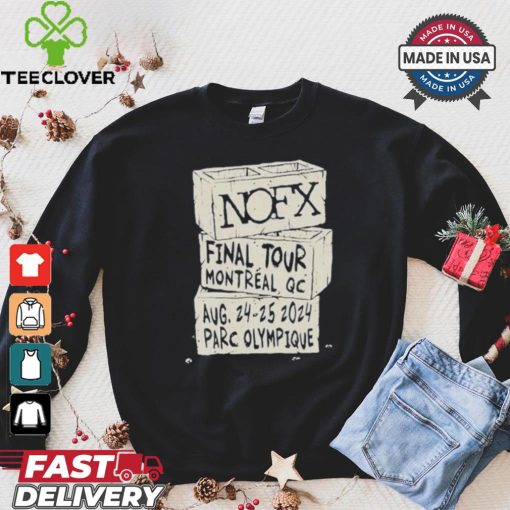 Nofx Final Tour Montreal Qc Aug 24 25 2024 Parc Olympique T shirt