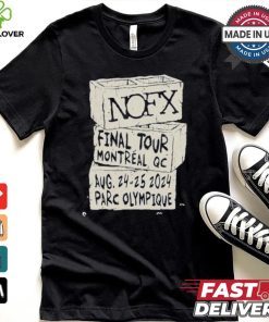 Nofx Final Tour Montreal Qc Aug 24 25 2024 Parc Olympique T shirt