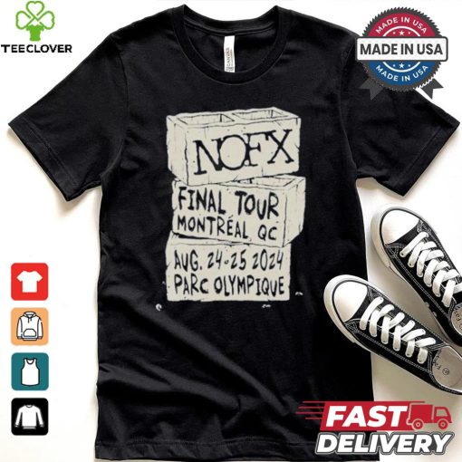 Nofx Final Tour Montreal Qc Aug 24 25 2024 Parc Olympique T shirt