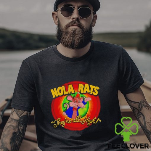 Nola rats they’re all high hoodie, sweater, longsleeve, shirt v-neck, t-shirt