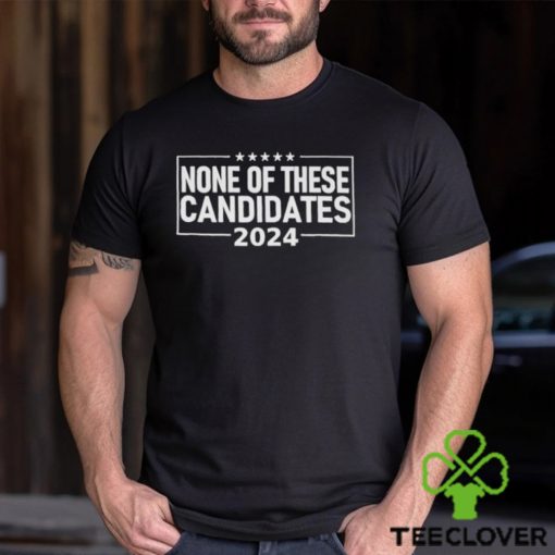 None Of These Candidates 2024 Nikki Haley Nevada Biden Trump Shirt