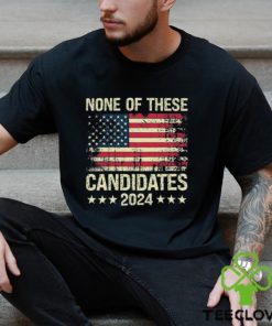 None Of These Candidates 2024 USA Funny Shirt