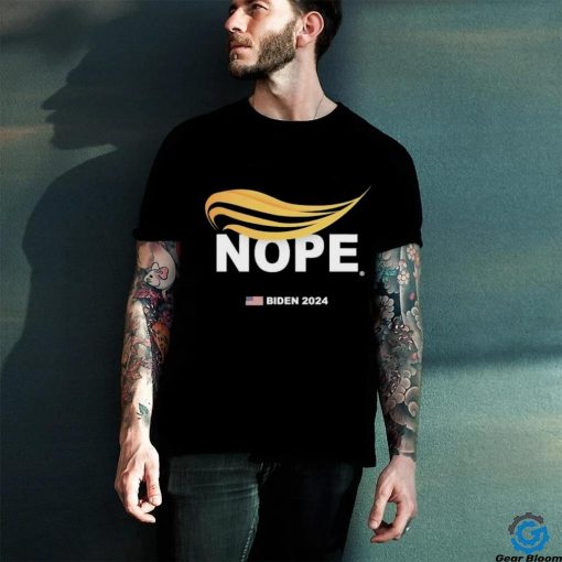 Nope Anti Trump Hair Biden 2024 Shirt