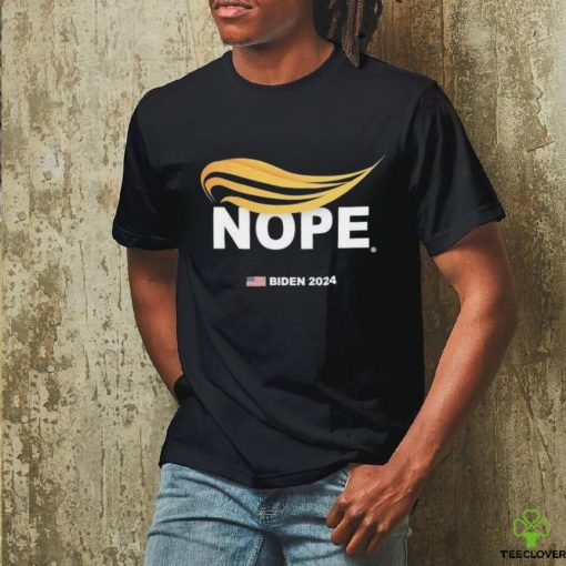 Nope Anti Trump Hair Biden 2024 Shirt