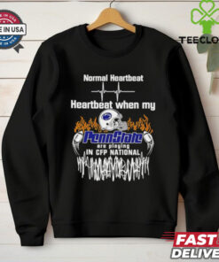 Normal Heartbeat Heartbeat When My Penn State Nittany Lions in CFP National shirt