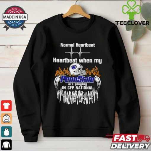 Normal Heartbeat Heartbeat When My Penn State Nittany Lions in CFP National shirt