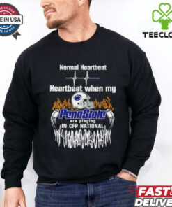 Normal Heartbeat Heartbeat When My Penn State Nittany Lions in CFP National shirt