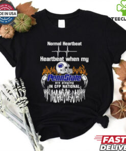 Normal Heartbeat Heartbeat When My Penn State Nittany Lions in CFP National shirt