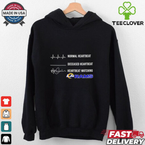 Normal heartbeat deceased heartbeat heartbeat watching Los Angeles Rams shirt
