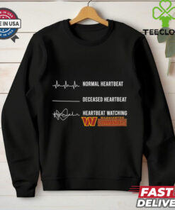 Normal heartbeat deceased heartbeat heartbeat watching Washington Commanders shirt