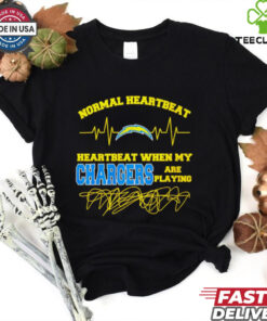 Normal heartbeat when my Los Angeles Chargers are playing shirt