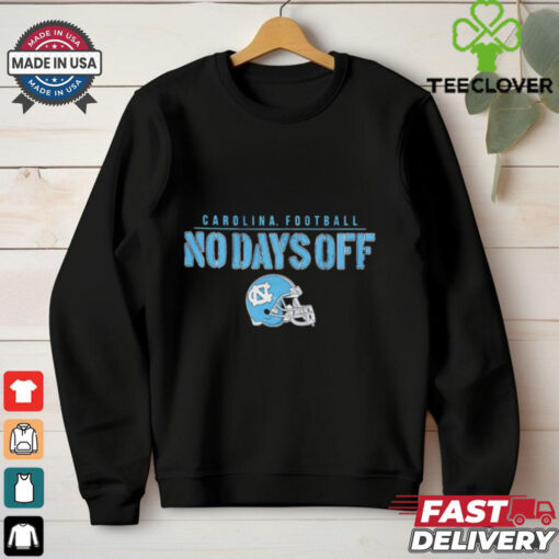 North Carolina Tar Heels Football no days off helmet shirt