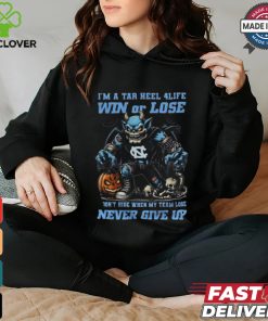 North Carolina Tar Heels I’m A Tar Heel 4 Life Win Or Lose Never Give Up Mascot Halloween T shirt