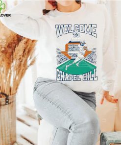 North Carolina Tar Heels Welcome To Chapel Hill Shirt