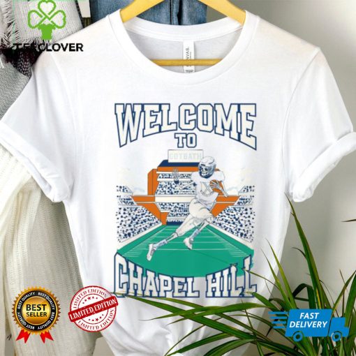 North Carolina Tar Heels Welcome To Chapel Hill Shirt